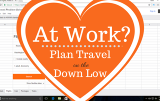 hearts over a spreadsheet with text that reads at work plan travel on the down low