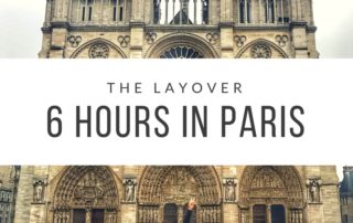 woman standing in front of Notre Dame with text the layover 6. hours in Paris